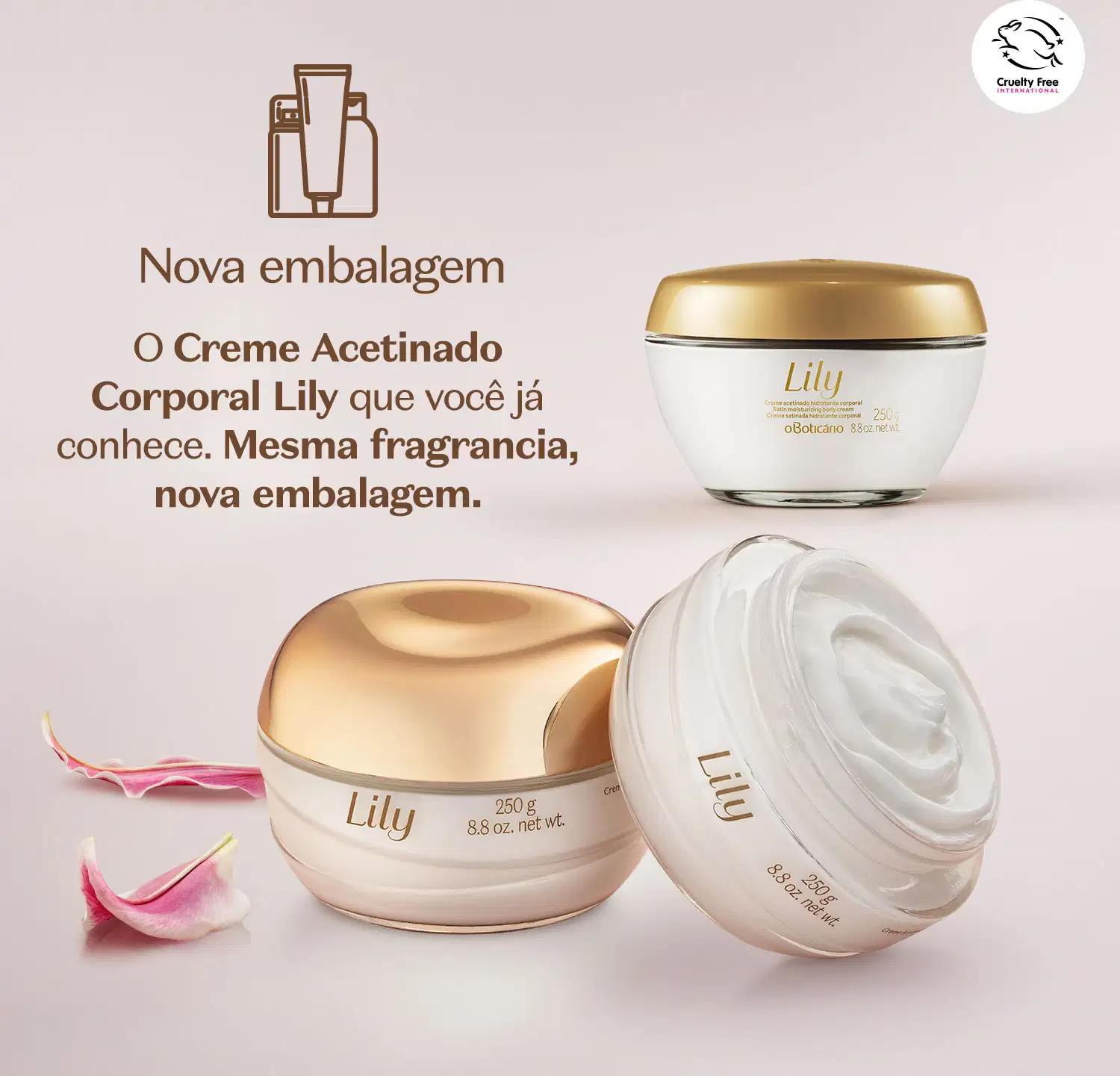 Diversos potes de creme acetinado hidratante desodorante corporal da marca Lily, abertos e fechados, em um fundo cinza. Há letras marrons informando as características do produto.