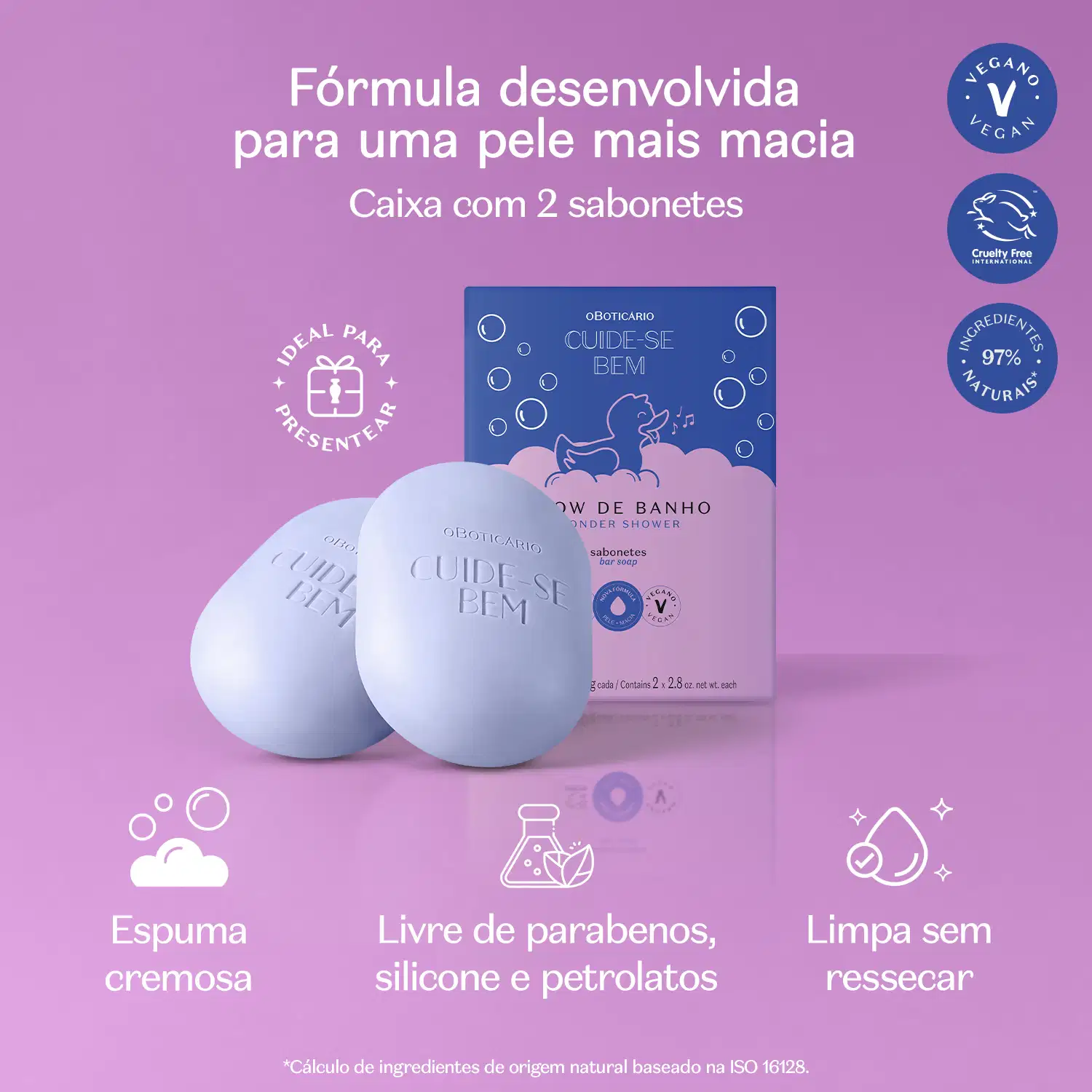 Caixa de sabonetes para banho da marca Cuide-se Bem. O rótulo destaca que é uma "Fórmula desenvolvida para uma pele mais macia" com ingredientes 97% naturais e livres de parabenos, silicone e petrolatos. Apresenta os logotipos vegano e cruelty free.