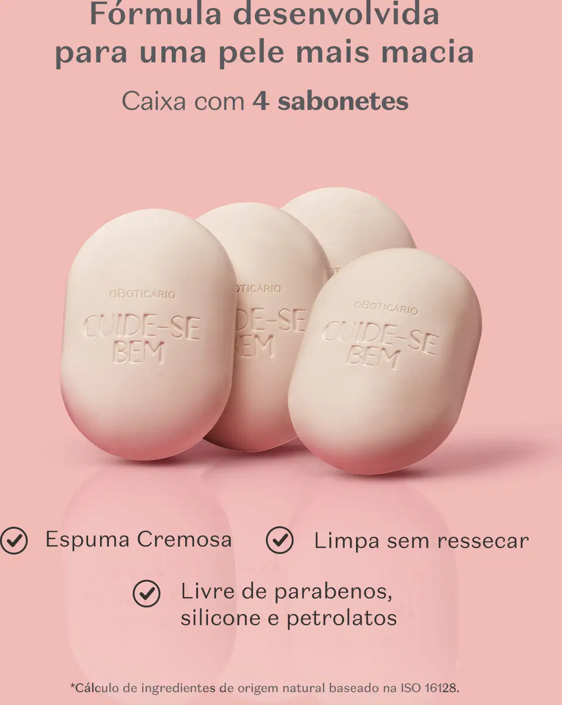 4 barras de sabonete da marca Cuide-se bem Pessegura em formato oval e texto em relevo "Cuide-se bem" sobre fundo rosa com texto em cinza que diz "fórmula desenvolvida para uma pele mais macia", "Espuma cremosa", "Limpa sem ressecar" e "Livre de parabenos