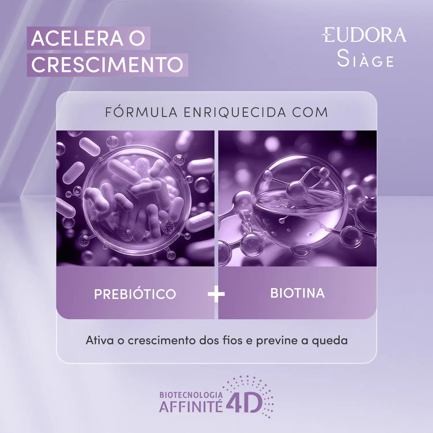 Card com imagem representativa da fórmula com prebiótico e biotina em ambiente predominantemente roxo, com elementos gráficos que destacam os ingredientes e a tecnologia Affinte 4D utilizada no produto.