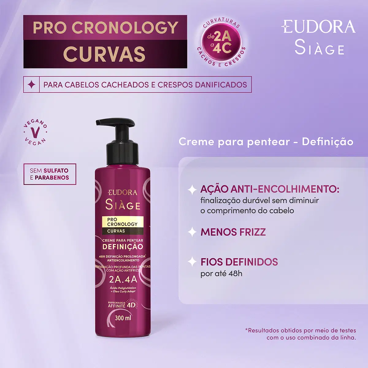 Card do produto creme para pentear - definição da linha Pro Cronology da marca Eudora Siàge. Ao lado do produto, os dizeres: ação anti-encolhimento: finalização durável sem diminuir o comprimento do cabelo; menos frizz; e fios definidos por até 48h.