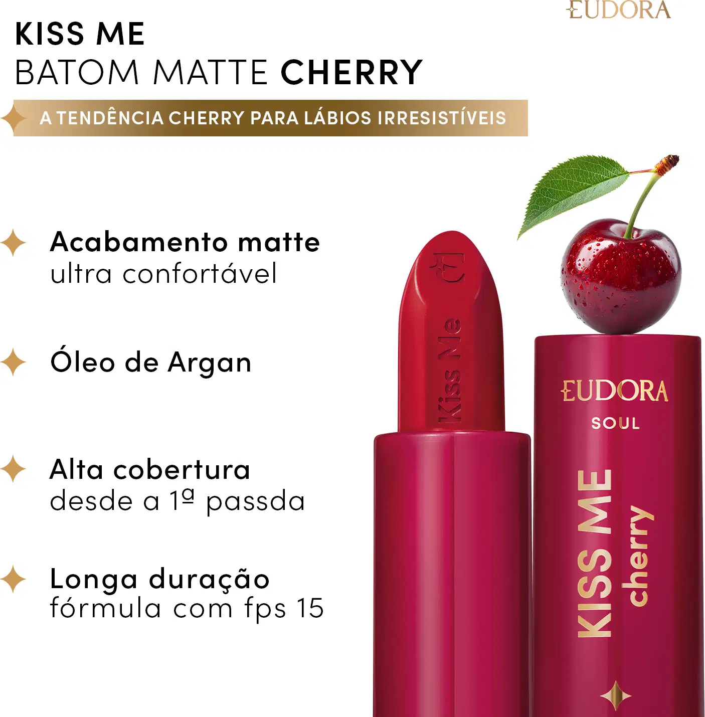 Card do Batom Matte Cherry, a tendência para lábios irresistíveis. Ao lado da imagem do produto, os dizeres: acabamento matte ultraconfortável; óleo de argan; alta cobertura desde a 1ª passada; longa duração; fórmula com FPS 15.