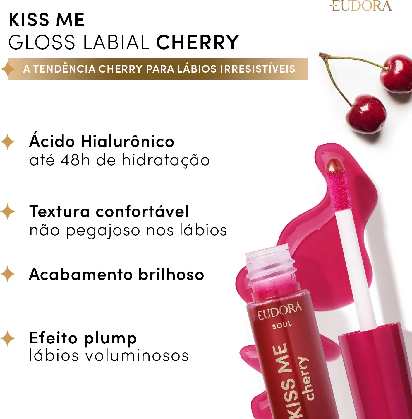 Card do Gloss Labial Cherry: a tendência para lábios irresistíveis. Ao lado do produto, os dizeres: ácido hialurônico: até 48h de hidratação; textura confortável não pegajosa; acabamento brilhoso; efeito plump: lábios volumosos