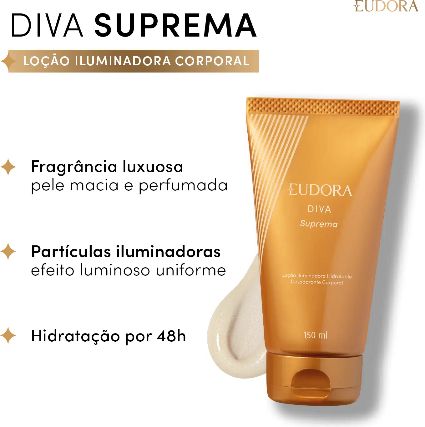 Card do produto Loção Iluminadora da linha Diva Suprema. A embalagem é um tubo de cor dourada com detalhes em relevo. Ao lado, temos o texto: Fragrância luxuosa, pele macia e perfumada; Partículas iluminadoras; Hidratação por 48h.