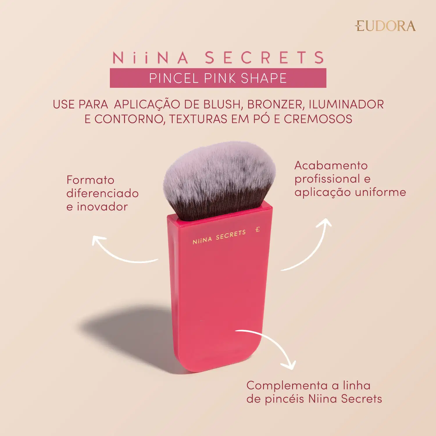 Card do Pincel Multifuncional: use para aplicação de blush, bronzer, iluminador e contorno, texturas em pó e cremosos. Claims: formato diferenciado e inovador; acabamento profissional e aplicação uniforme; complementa a linha de pincéis Niina Secrets.