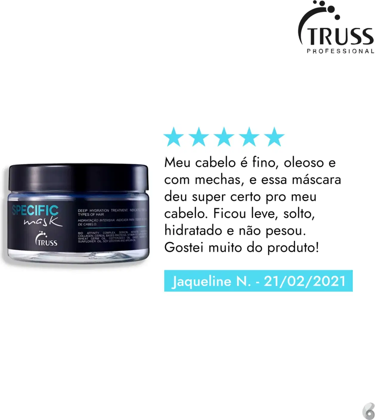 A imagem apresenta a máscara "Specific Mask" em um pote azul e preto. Ao lado, há o depoimento da cliente Jaqueline N., datado de 21/02/2021. Ela elogia a máscara, dizendo que seu cabelo que era fino e oleoso ficou leve, solto, hidratado e sem pesar.