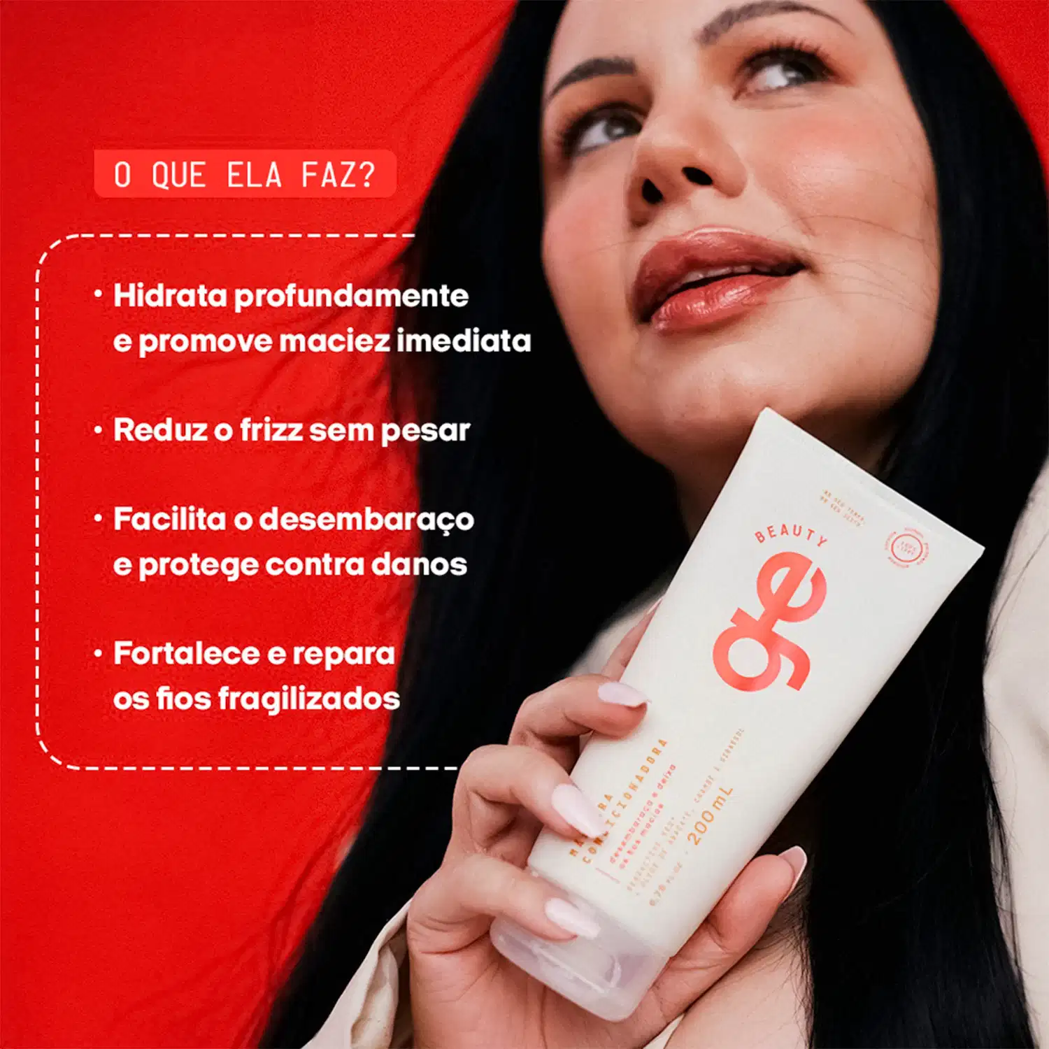 O QUE ELA FAZ?

• Hidrata profundamente e promove maciez imediata

• Reduz o frizz sem pesar

• Facilita o desembaraço e protege contra danos

• Fortalece e repara os fios fragilizados