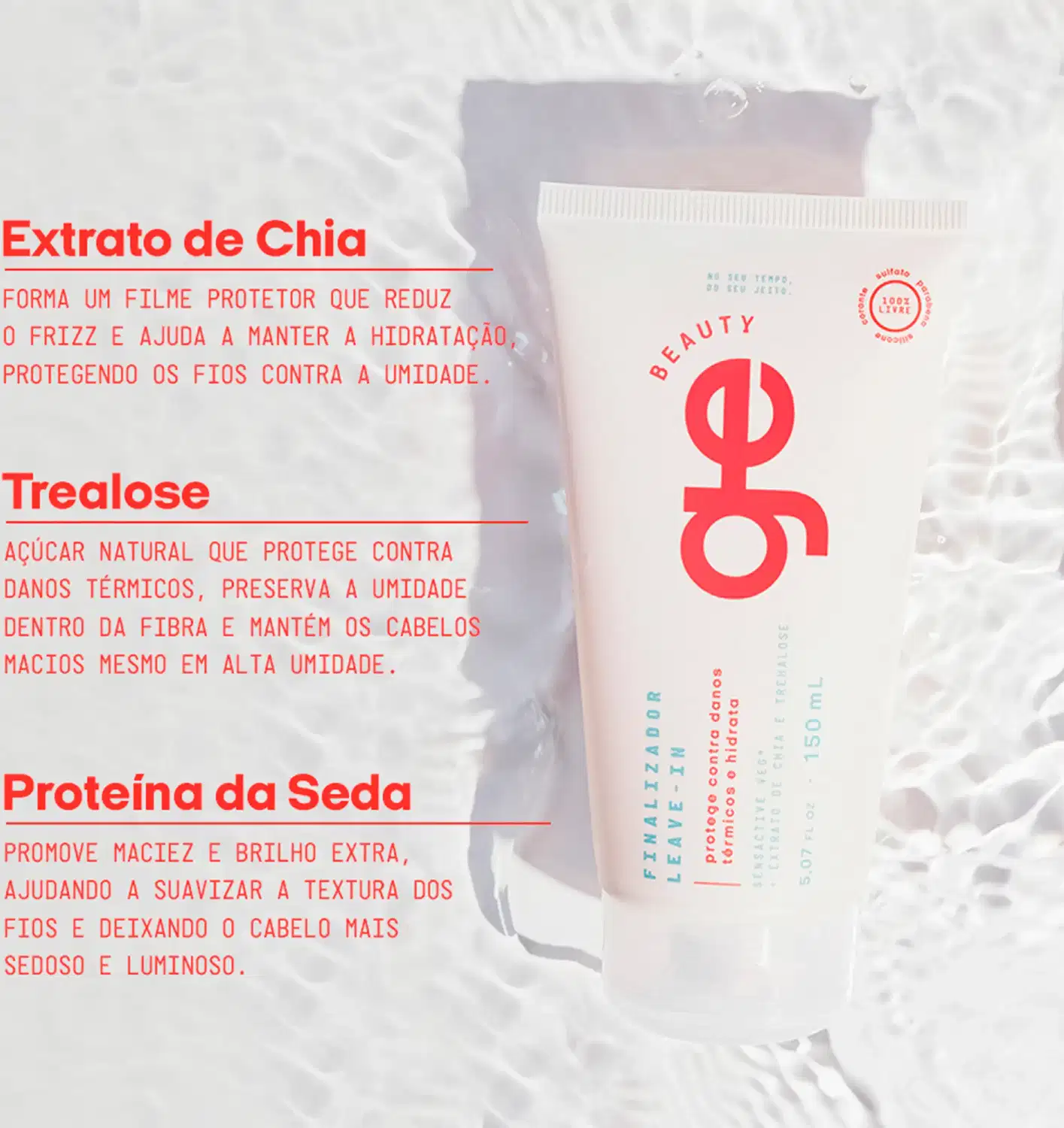 Frasco branco de 150ml da marca GE Beauty com logo em vermelho. Embalagem contém informações sobre Extrato de Chia, Trealose e Proteína da Seda. Design minimalista com detalhes em azul e branco.