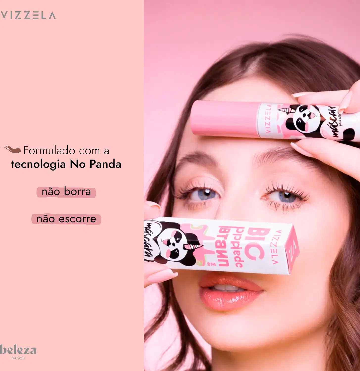Formulado com a tecnologia No Panda, não borra, não escorre, Vizzela.