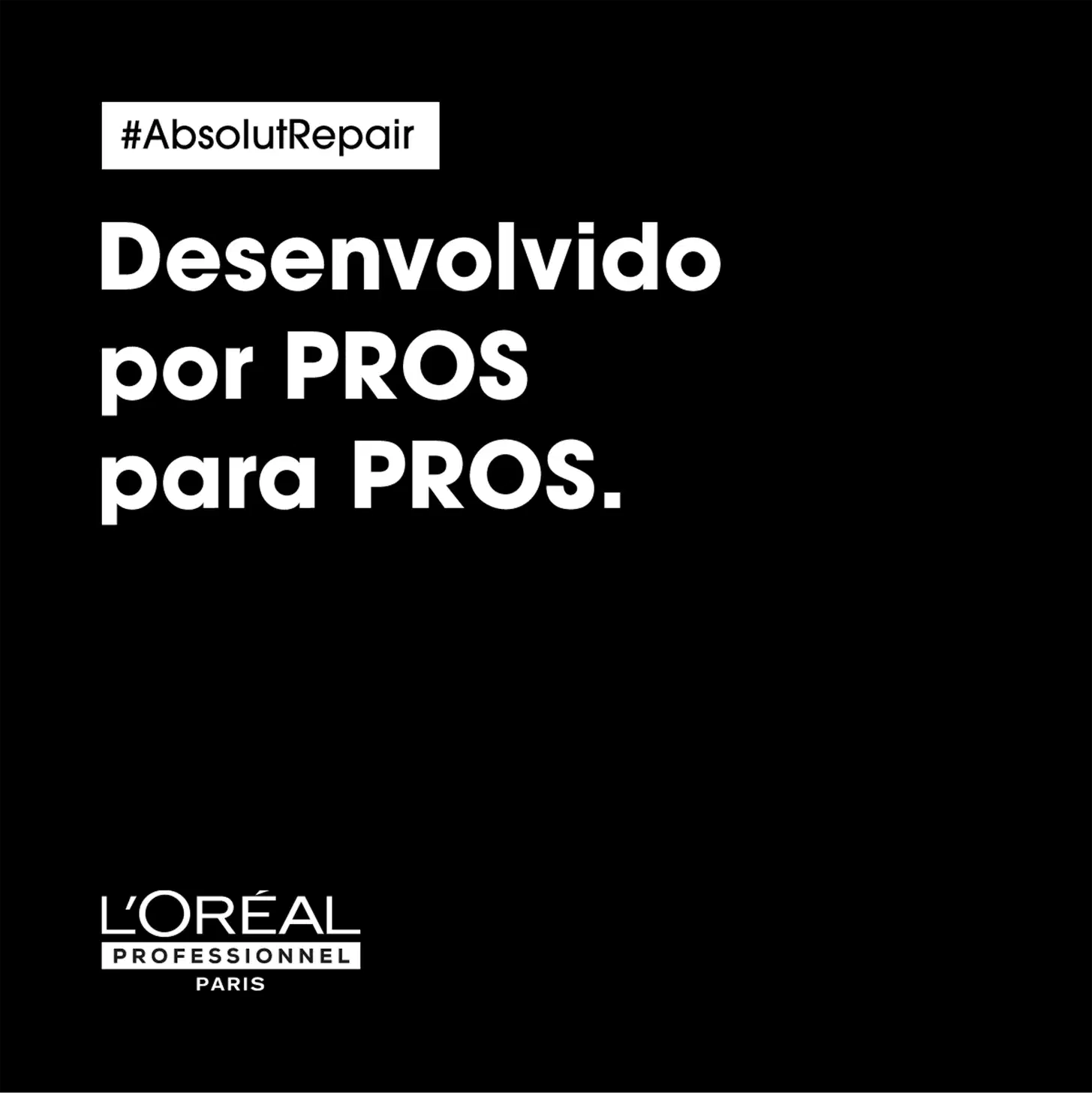 O texto principal em letras grandes e brancas diz "Desenvolvido por PROS para PROS", sugerindo que é uma linha profissional destinada a cabeleireiros e especialistas em beleza. A imagem tem um fundo preto e o logotipo da L'Óreal embaixo.
