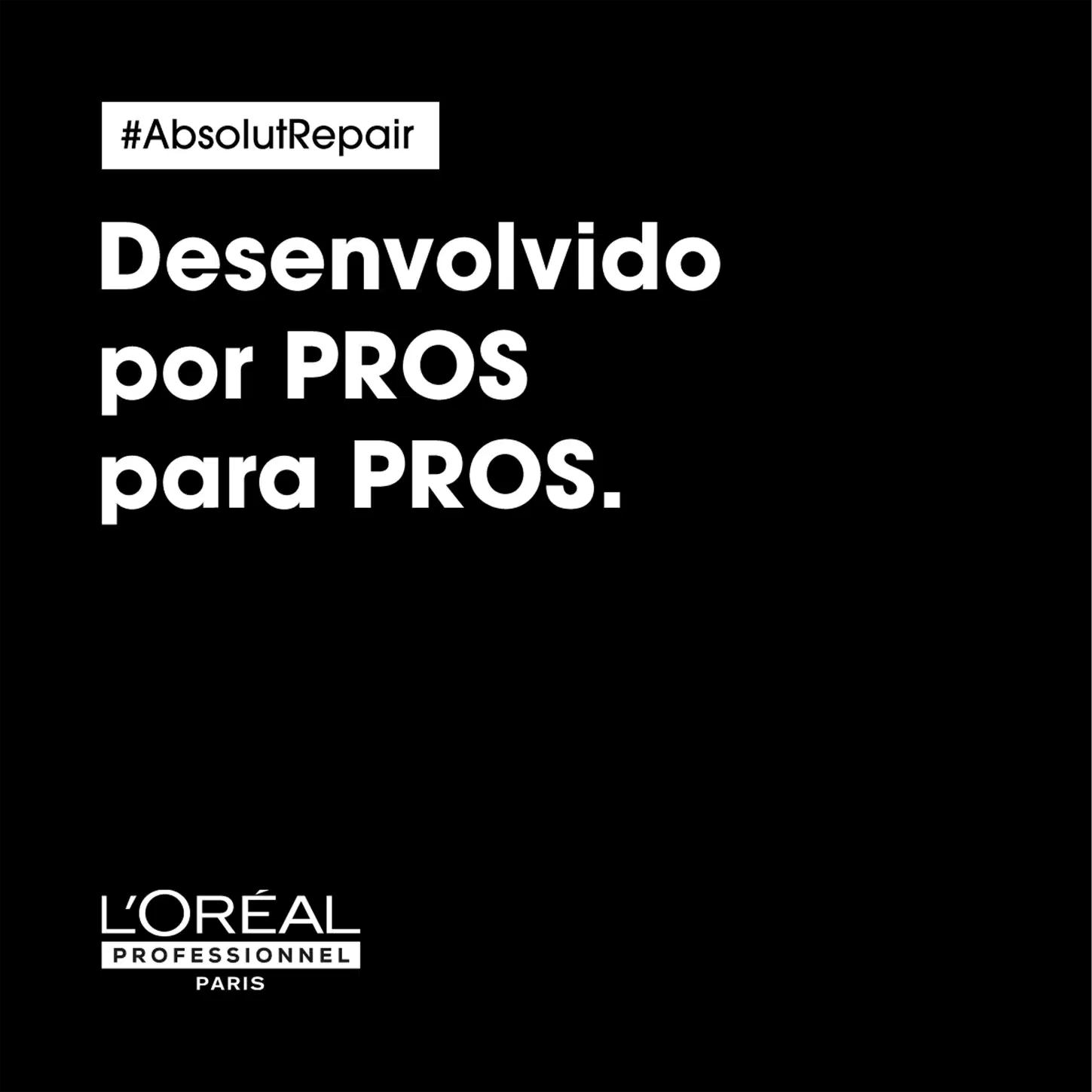 O texto principal em letras grandes e brancas diz "Desenvolvido por PROS para PROS", sugerindo que é uma linha profissional destinada a cabeleireiros e especialistas em beleza. A imagem tem um fundo preto e o logotipo da L'Óreal embaixo.