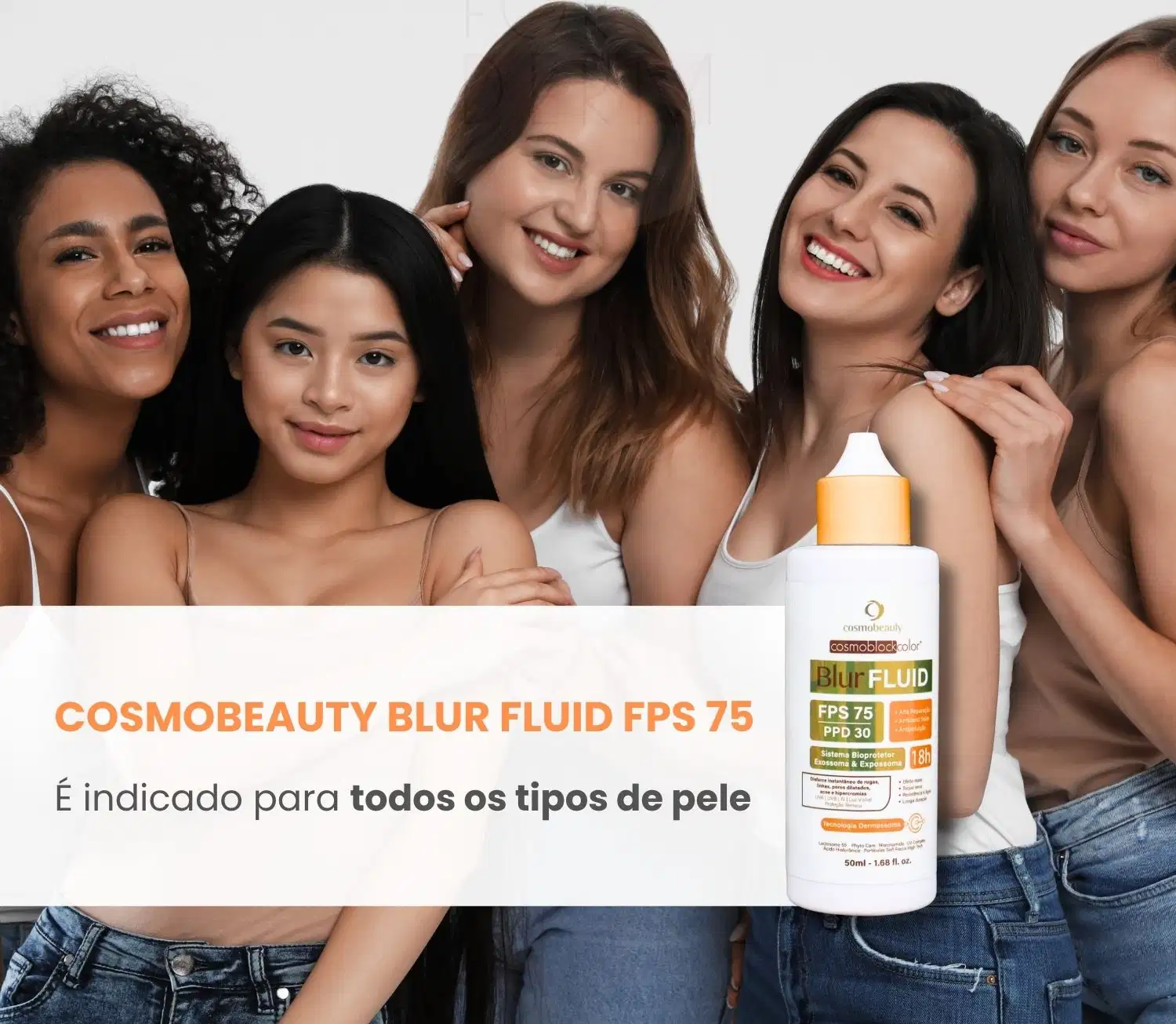 Grupo de mulheres sorrindo e posando com embalagem de protetor solar Cosmobeauty Blur Fluid FPS 75, indicado para todos os tipos de pele