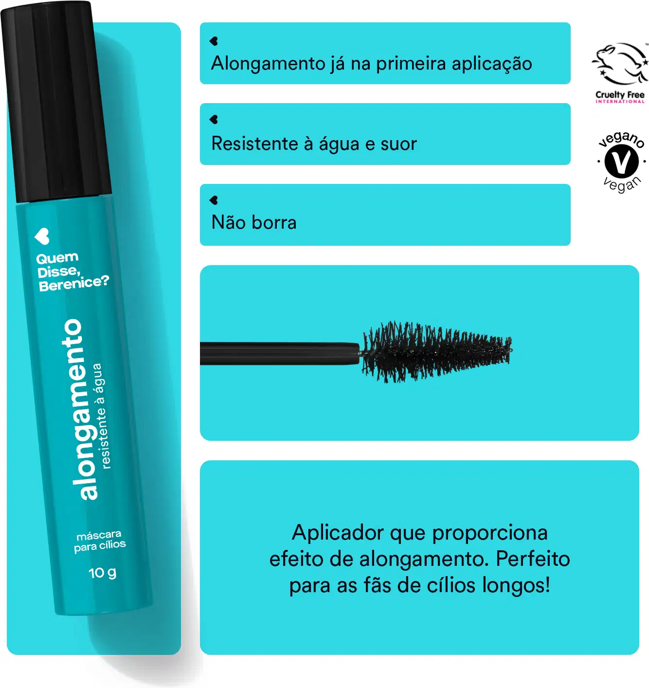 A imagem apresentada são os benefícios da máscara para cílios da marca Quem Disse, Berenice. Também é possível ver uma imagem da escova da máscara, que parece ser preta e com cerdas densas.