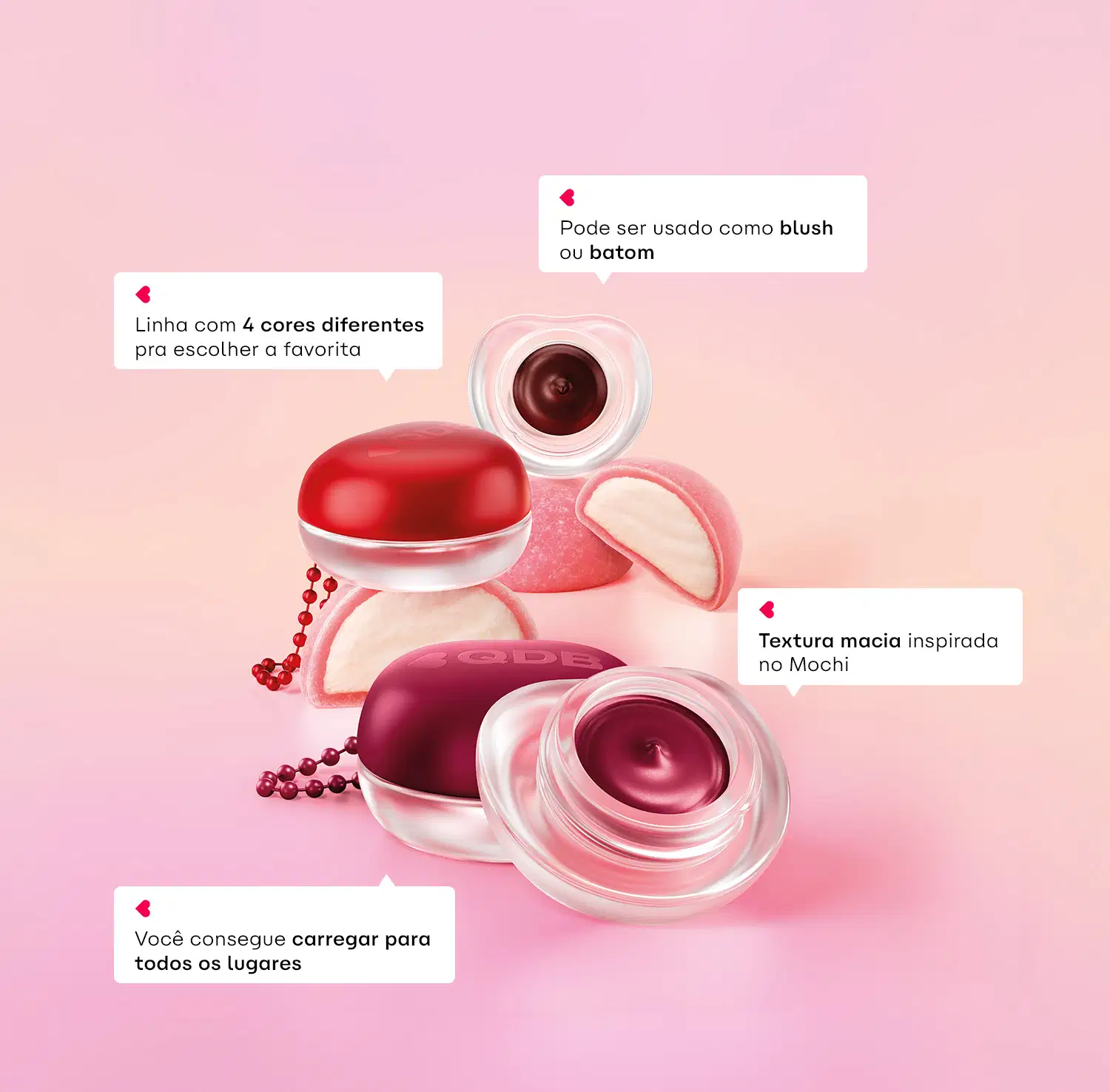 Linha com 4 cores diferentes para escolher a favorita. Pode ser usado como blush ou batom. Textura macia inspirada no Mochi. Você consegue carregar para todos os lugares.