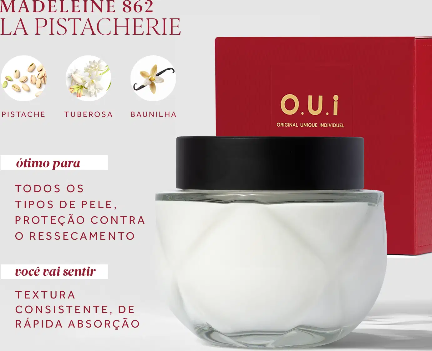 Card de produto com a embalagem do lado direito e o texto do lado esquerdo: MADELEINE 862 LA PISTACHERIE PISTACHE, TUBEROSA, BAUNILHA ótimo para TODOS OS TIPOS DE PELE, PROTEÇÃO CONTRA O RESSECAMENTO você vai sentir TEXTURA CONSISTENTE, DE RÁPIDA ABSORÇÃO