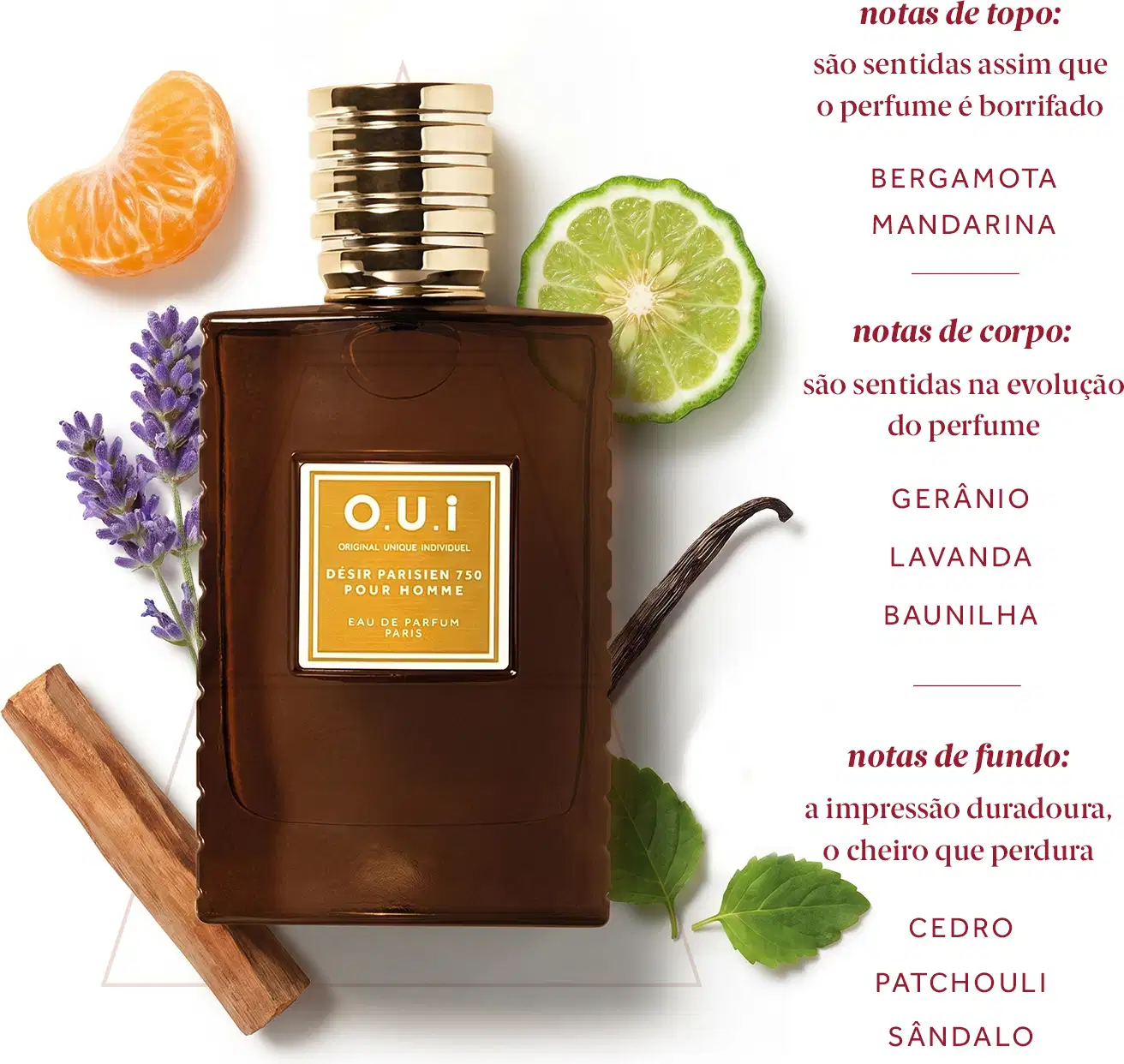 Frasco de item de perfumaria da marca O.U.i com notas de topo de bergamota, mandarina, notas de corpo de gerânio, lavanda, baunilha e notas de fundo de cedro, patchouli, sândalo.