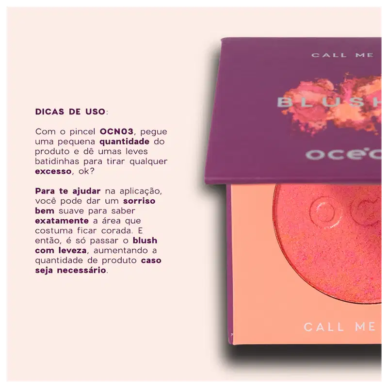 A imagem mostra  um corte do produto "Call Me Blush" posicionado na lateral e ao lado, dicas de uso, indicando como aplicar o produto com um pincel específico e ajustar a intensidade.