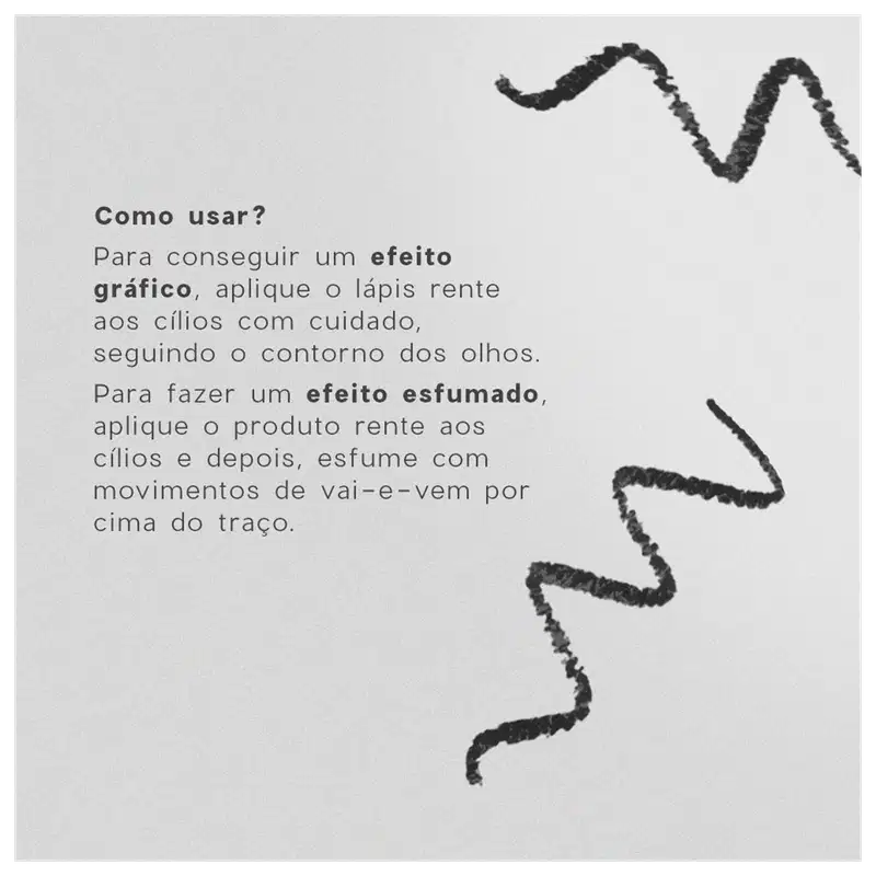 A imagem mostra instruções de uso para o lápis de olho. O texto  fornece orientações sobre como aplicar o produto para obter efeitos gráficos ou esfumados; Há ilustrações de linhas pretas em espiral representando o traço do lápis.