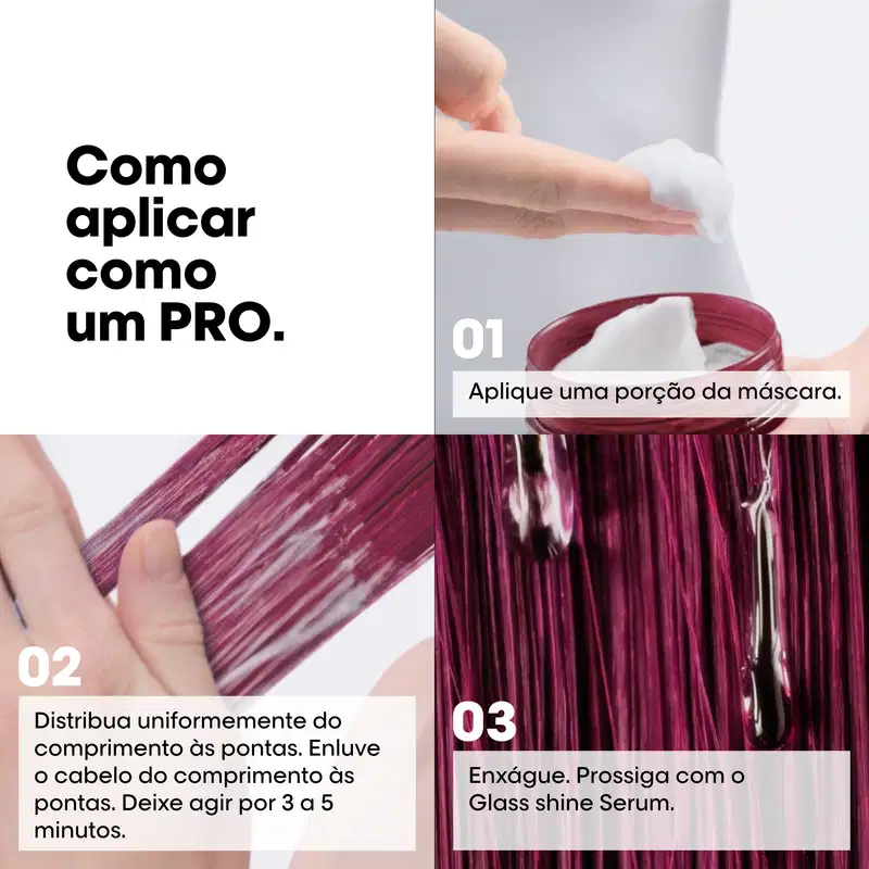 A imagem mostra passo a passo de como aplicar a máscara O primeiro passo é aplicar uma porção da máscara. O segundo passo é distribuir uniformemente do comprimento às pontas, deixando agir por 3 a 5 minutos. O terceiro passo é enxaguar e aplicar o sérum.