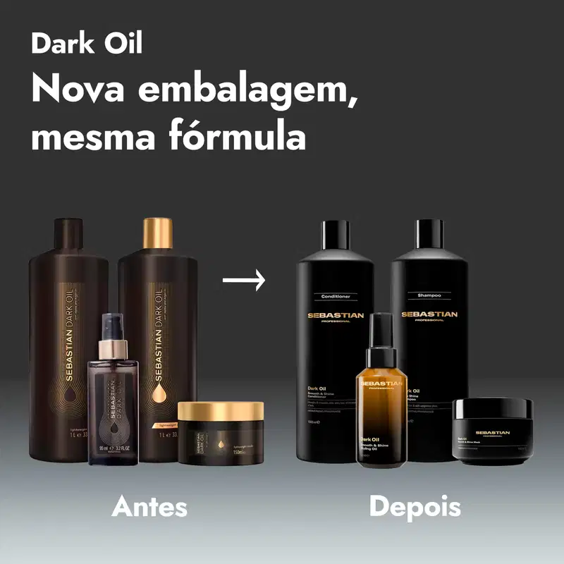 Dark Oil
Nova embalagem, mesma fórmula