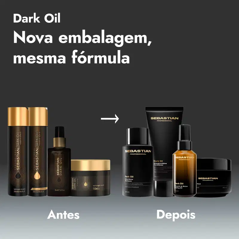 Dark Oil
Nova embalagem, mesma fórmula