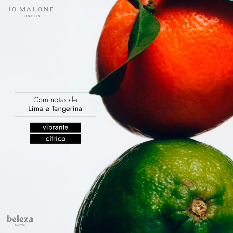 Uma tangerina alaranjada apoiada sobre uma lima verde em fundo branco. À esquerda, o texto destaca: "Com notas de Lima e Tangerina", "vibrante" e "cítrico". Traz as marcas Jo Malone London e Beleza na Web.