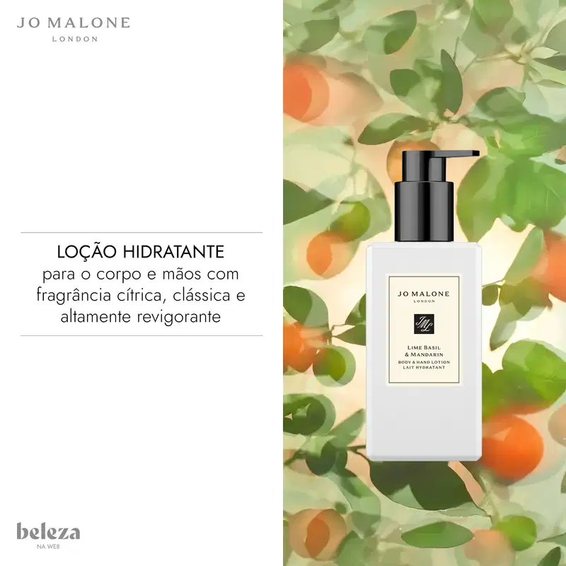 Loção Jo Malone Lime Basil & Mandarin sobre fundo de laranjeira com frutos e folhas. À esquerda, o texto: "Loção hidratante para o corpo e mãos com fragrância cítrica, clássica e altamente revigorante". Logos Jo Malone e Beleza na Web.