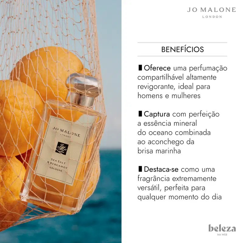 Frasco de item de perfumaria da marca Jo Malone London, com rótulo exibindo o nome "Sea Salt & Bergamot Cologne" e informações sobre os benefícios do produto, incluindo uma perfumação compartilhável, essência mineral do oceano e aroma versátil.