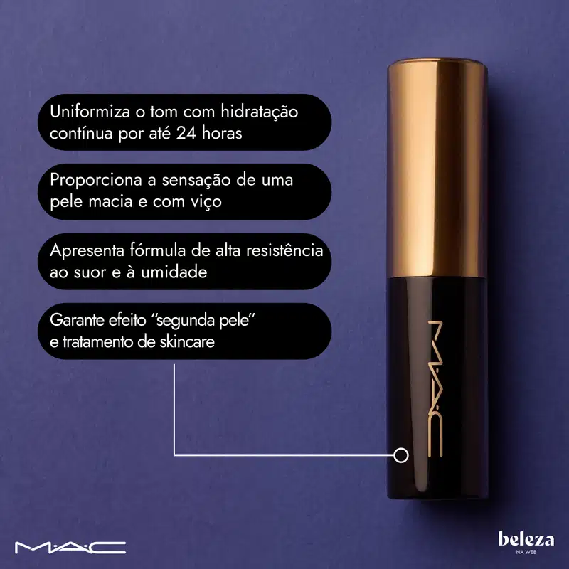 Produto MAC com embalagem preta e dourada apresentando benefícios: uniformiza tom com hidratação contínua por 24 horas, proporciona sensação de pele macia e com viço, fórmula resistente ao suor e umidade, efeito segunda pele e tratamento skincare.