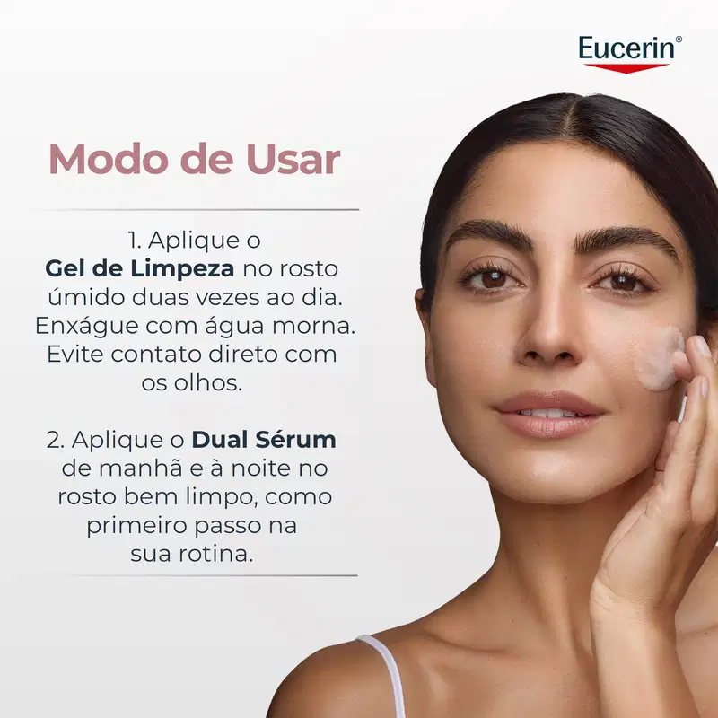 Modo de Usar 1. Aplique o Gel de Limpeza no rosto úmido duas vezes ao dia. Enxágue com água morna. Evite contato direto com os olhos. 2. Aplique o Dual Sérum de manhã e à noite no rosto bem limpo, como primeiro passo na sua rotina.