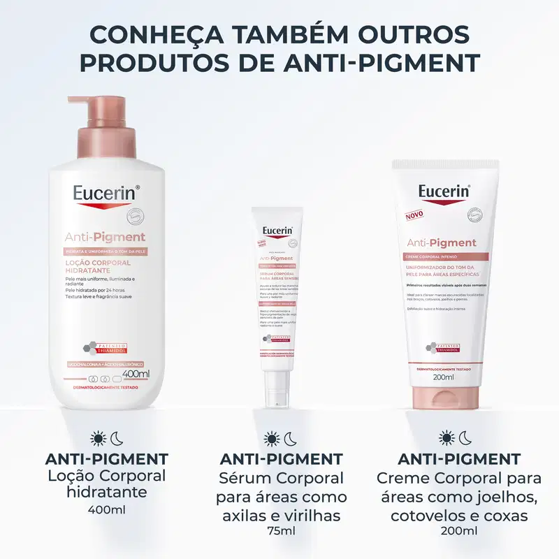 Conheça outros produtos de anti-pigment da Eucerin: Loção Corporal Hidratante Anti-Pigment de 400ml, Sérum Corporal Anti-Pigment para áreas como axilas e virilhas de 75ml, e Creme Corporal Anti-Pigment para áreas como joelhos, cotovelos e coxas de 200ml.