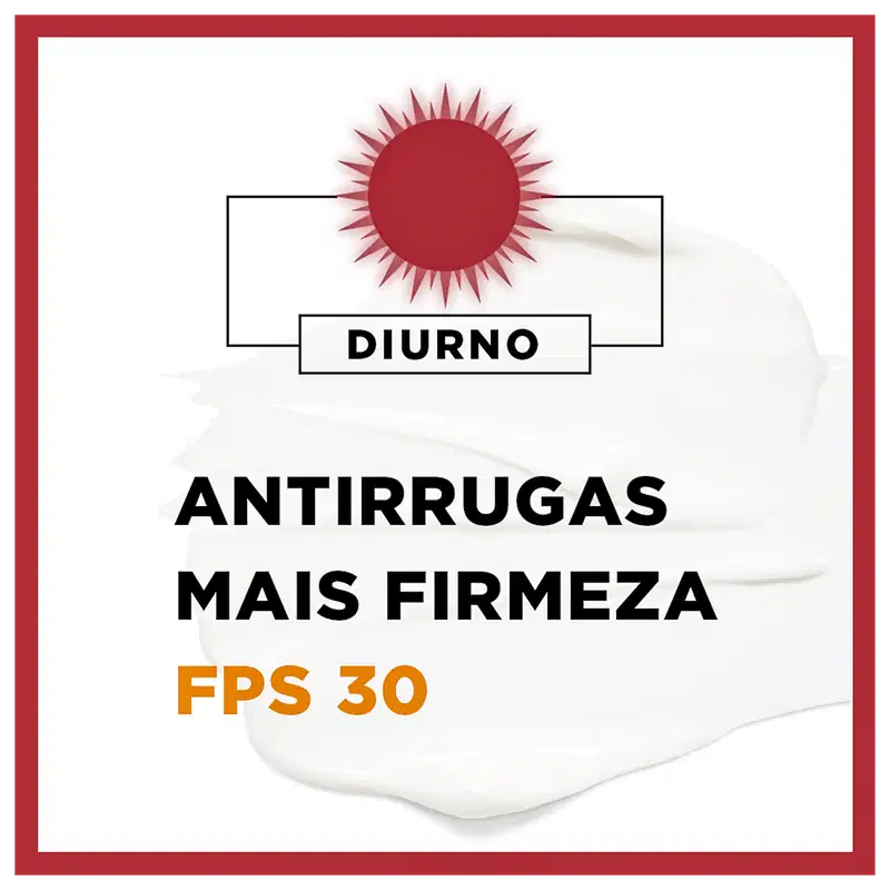 TEXTO NA IMAGEM: DIURNO
ANTIRRUGAS
MAIS FIRMEZA
FPS 30