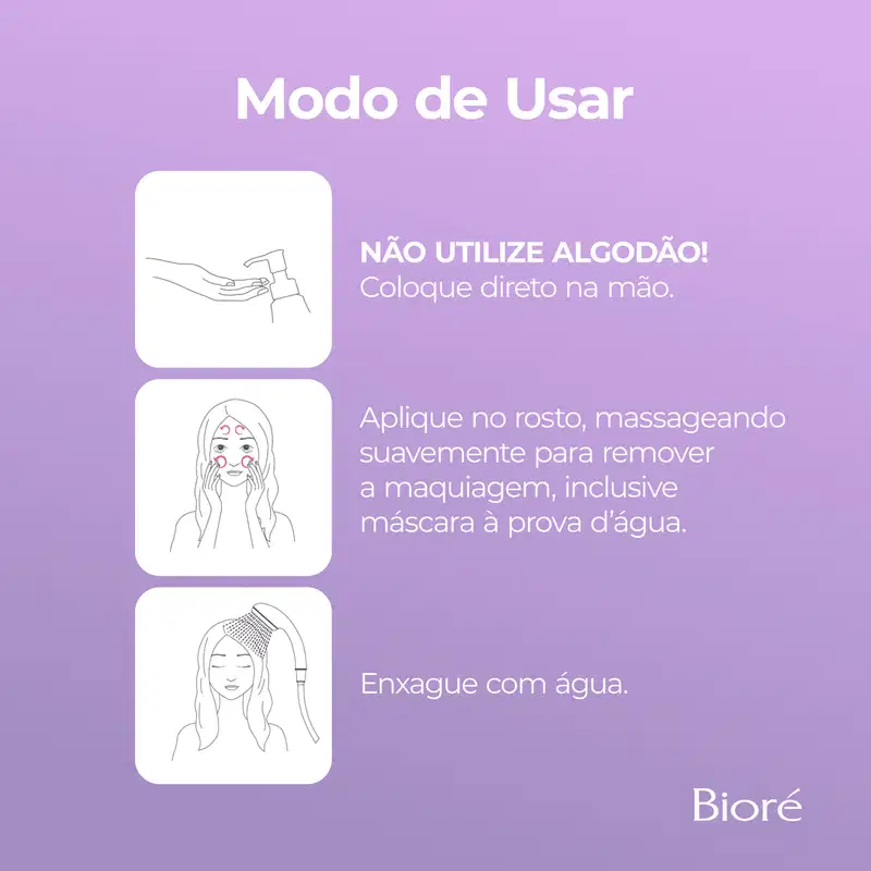 Modo de Usar: Não utilize algodão! Coloque direto na mão. Aplique no rosto, massageando suavemente para remover a maquiagem, inclusive máscara à prova d'água. Enxague com água.