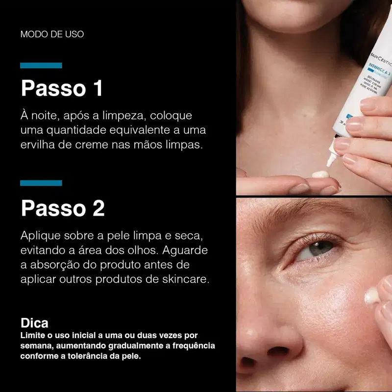 À noite, após a limpeza, aplique sobre a pele limpa e seca, evitando a área dos olhos. Aguarde a absorção do produto antes de aplicar outros produtos. Limite o uso inicial a uma ou duas vezes por semana, aumentando gradualmente conforme a tolerância