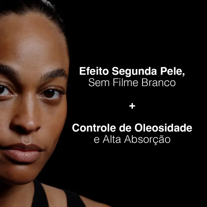 Efeito Segunda Pele, Sem Filme Branco + Controle de Oleosidade e Alta Absorção