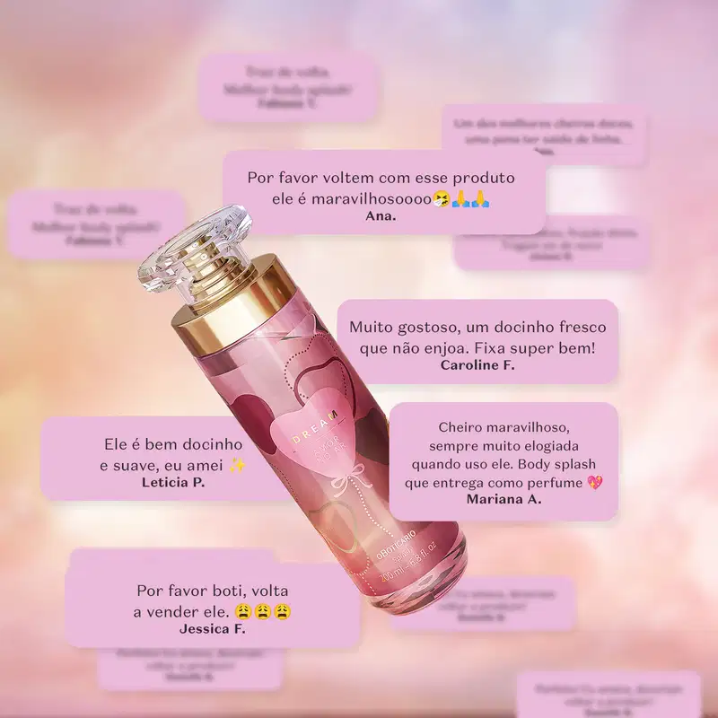Imagem do frasco de body splash Dream Amor no Ar, em embalagem com tampa transparente e spray dourado. O rótulo é em tons de roxo e traz um coração ilustrativo. O fundo é colorido em tons de lilás e branco e conta com depoimentos sobre o produto.