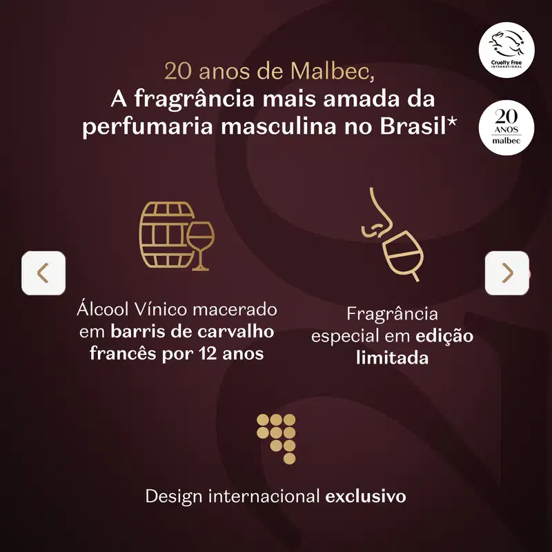 A imagem tem fundo marrom escuro com detalhes em dourado. Destaca alguns detalhes sobre Malbec 20: o álcool vínico é macerado em barris de carvalho francês por 12 anos, e que se trata de uma edição limitada com fragrância especial.