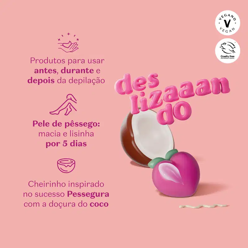 Ilustração de meio coco marrom com polpa branca e um pêssego rosa sobre fundo rosa com texto "Des lizaan do" e outras informações sobre cheirinho inspirado no sucesso Pessegura, para usar antes, durante e depois da depilação e pele lisinha por 5 dias.