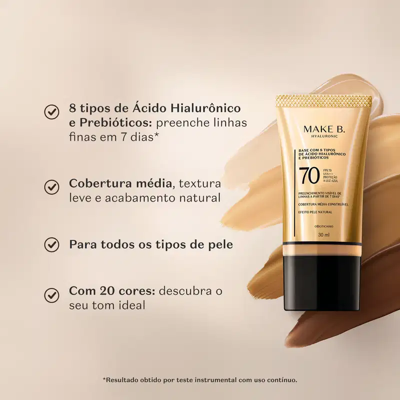 8 tipos de Ácido Hialurônico e Prebióticos: preenche linhas finas em 7 dias*. Cobertura média, textura leve e acabamento natural. Para todos os tipos de pele. Com 20 cores: descubra o seu tom ideal.