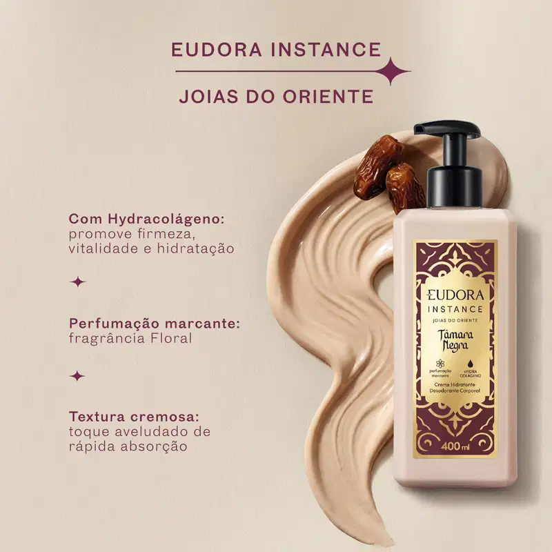 Creme hidratante desodorante corporal Eudora Instance Tâmara Negra, frasco de 400ml com bomba preta, embalagem bege com rótulo decorativo em tons marrom e dourado.