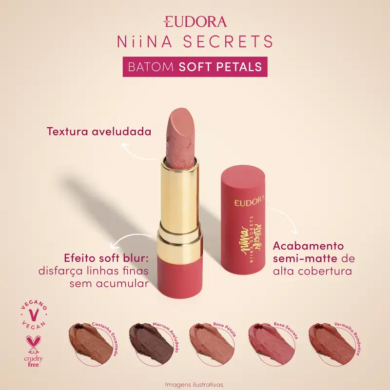 Imagem do batom aberto centralizado. Ao redor, o texto: Textura aveludada; Efeito soft blur; Acabamento semi-matte. Apresenta 5 tonalidades de batom: Castanho Encantado, Marrom Aveludado, Rosa Pétala, Rosa Secreta e Vermelho Romântico.

