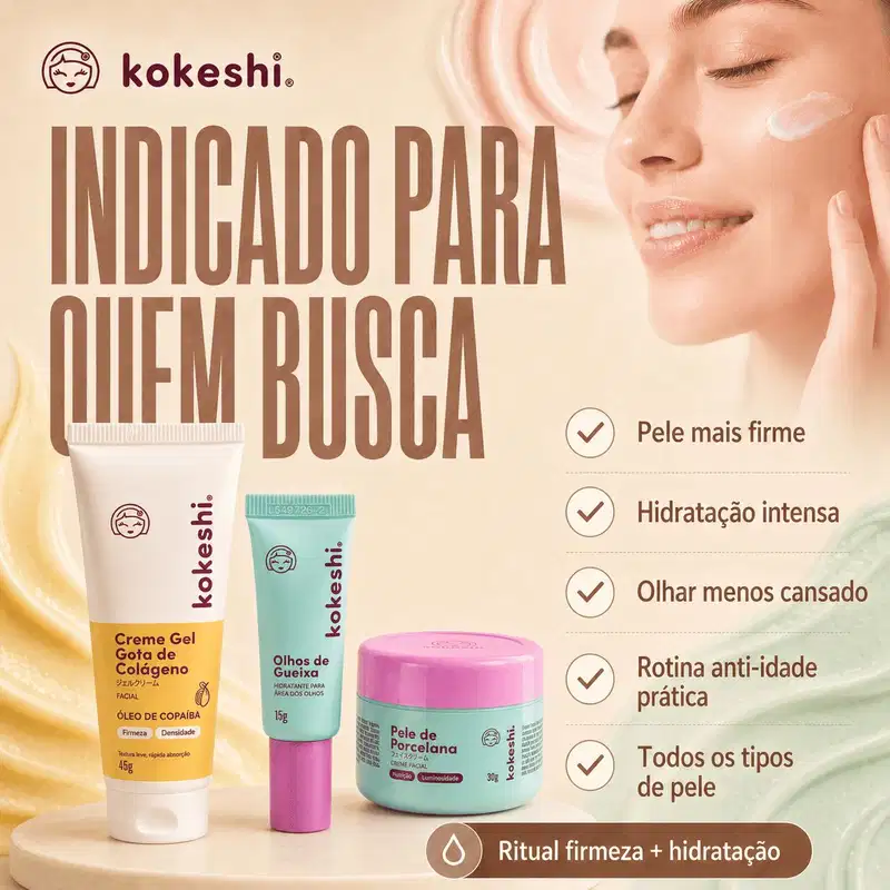 Kit Kokeshi Facial Olhos de Gueixa 15g +  Pele de Porcelana 30g + Gota de Colágeno 45g