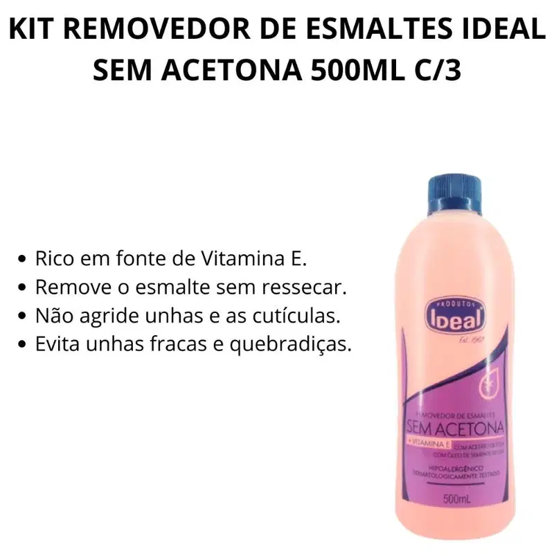Kit Removedor de Esmaltes Ideal Sem Acetona 500ml C/3