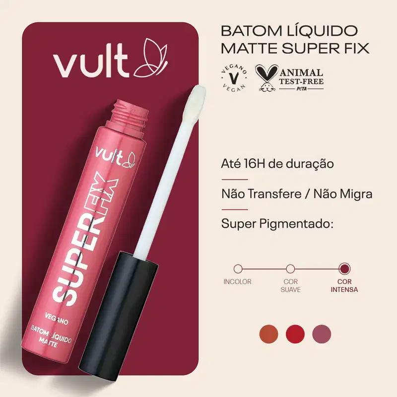Card do Batom Líquido Super Fix. Ao lado da imagem do produto, temos os claims: até 16h de duração; não transfere/não migra; super pigmentado. Está selecionado: cor intensa, vegano, animal test-free. Há 3 bolinhas indicando cada cor do produto.